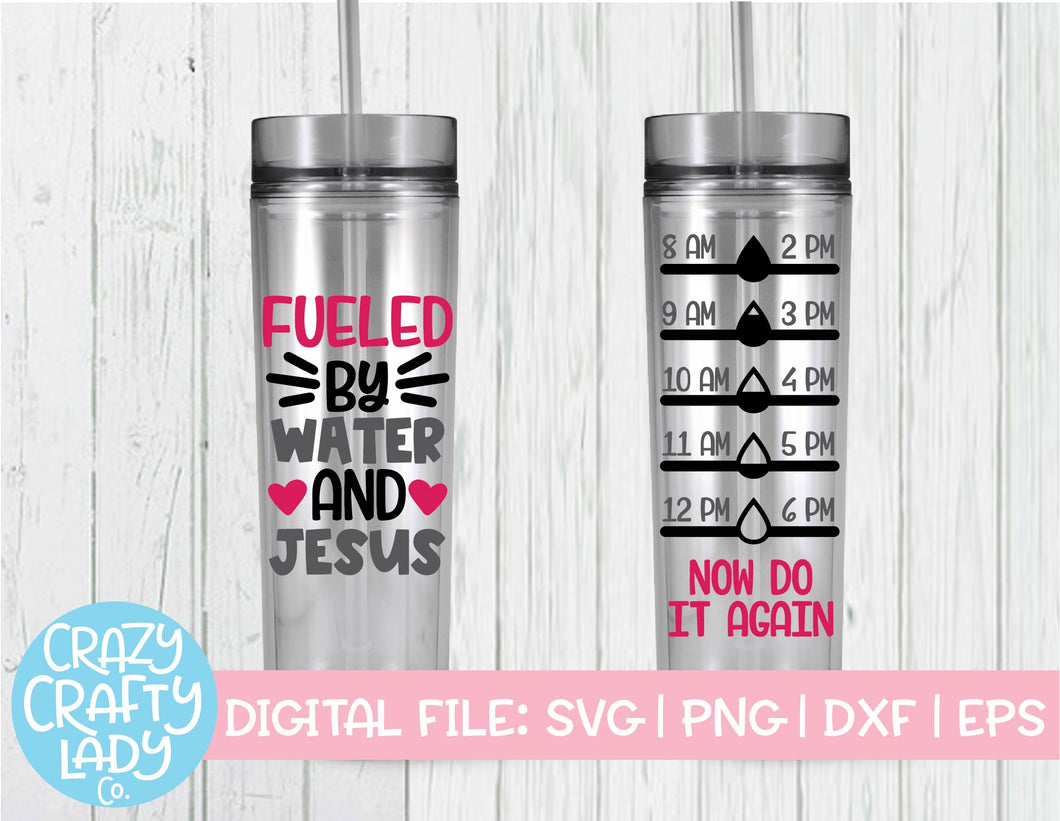 Fueled by Water and Jesus Water Bottle Tracker SVG Cut File