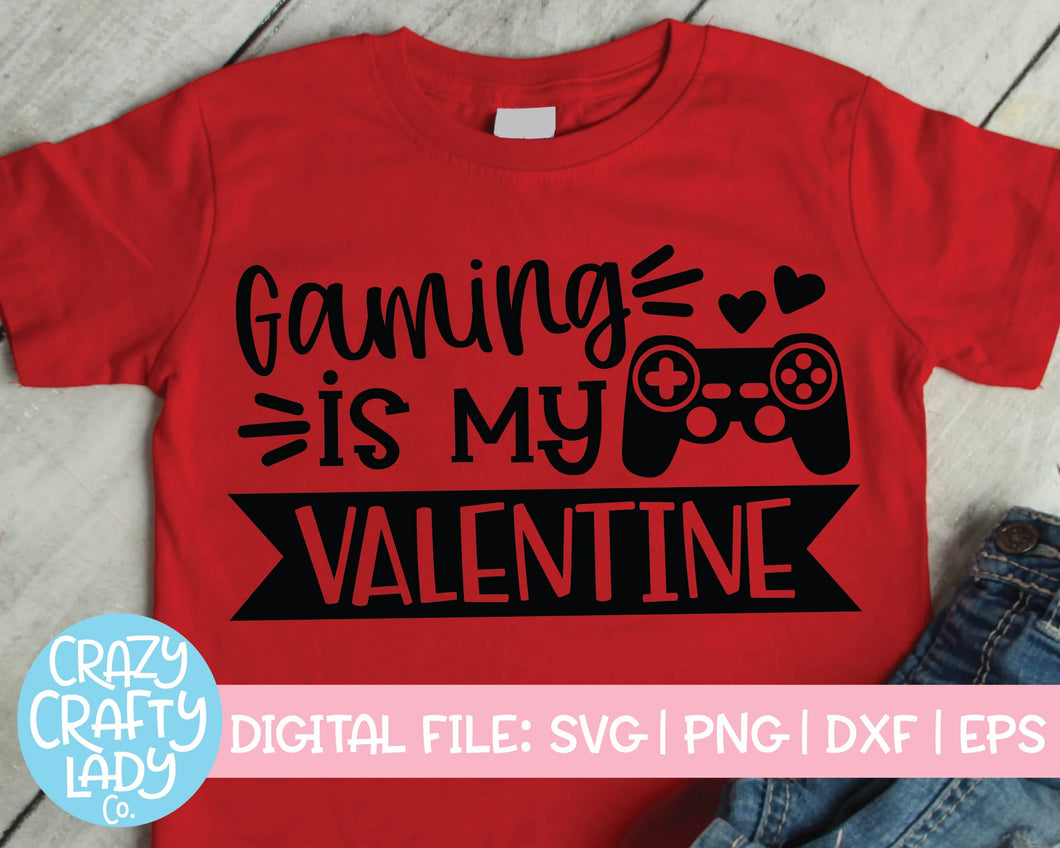 Gaming Is My Valentine SVG Cut File