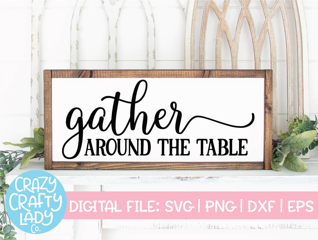 Gather Around the Table SVG Cut File