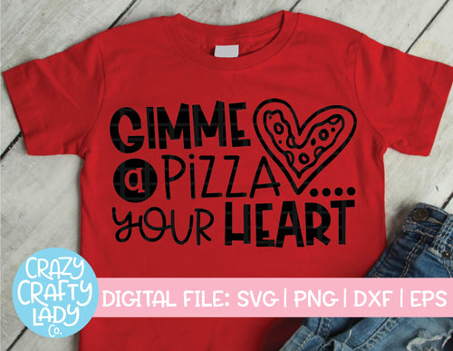 Gimme a Pizza Your Heart SVG Cut File