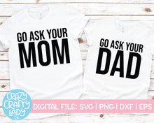 Load image into Gallery viewer, Go Ask Your Mom &amp; Dad SVG Cut File Bundle