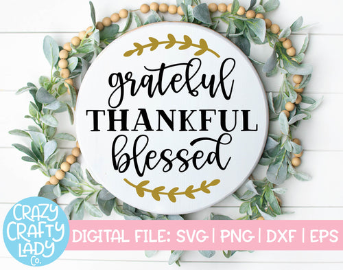 Grateful, Thankful, Blessed SVG Cut File