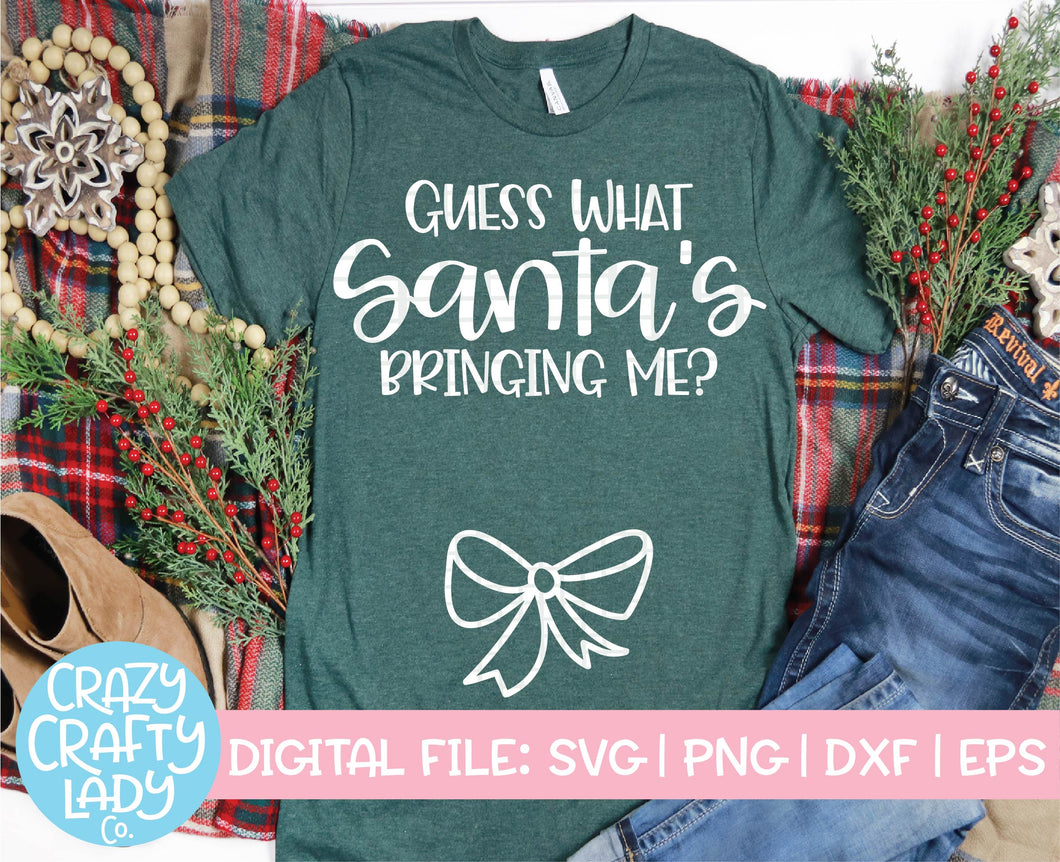 Guess What Santa's Bringing Me SVG Cut File