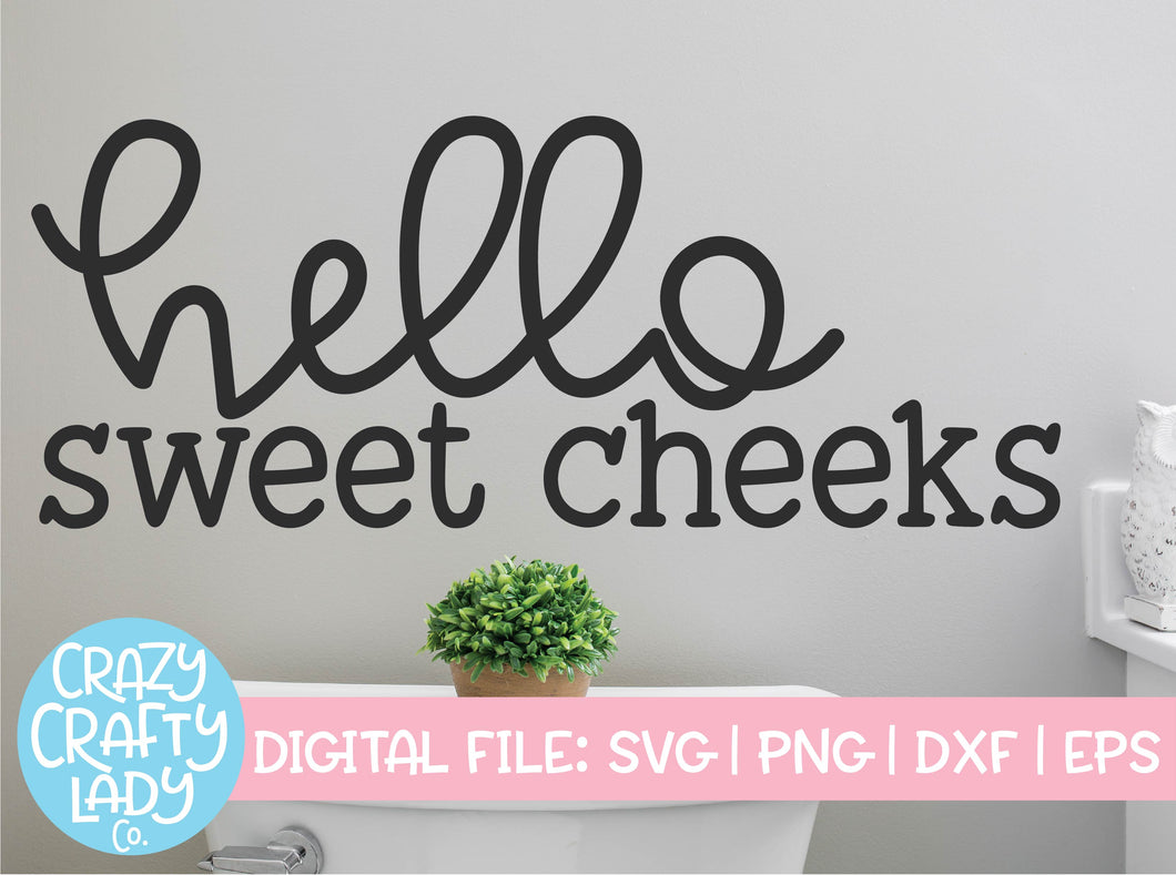 Hello Sweet Cheeks SVG Cut File