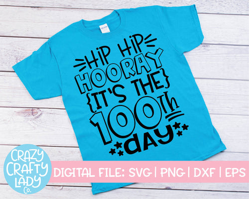 Hip Hip Hooray, It's the 100th Day SVG Cut File