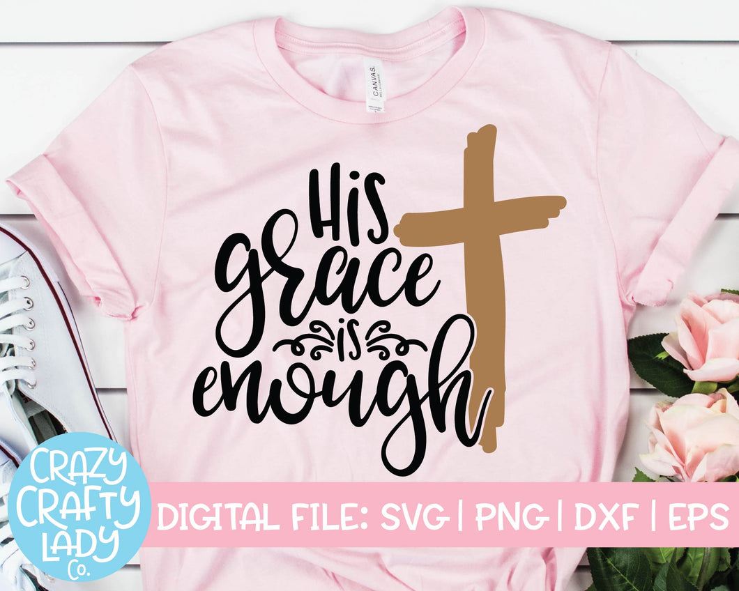 His Grace Is Enough SVG Cut File
