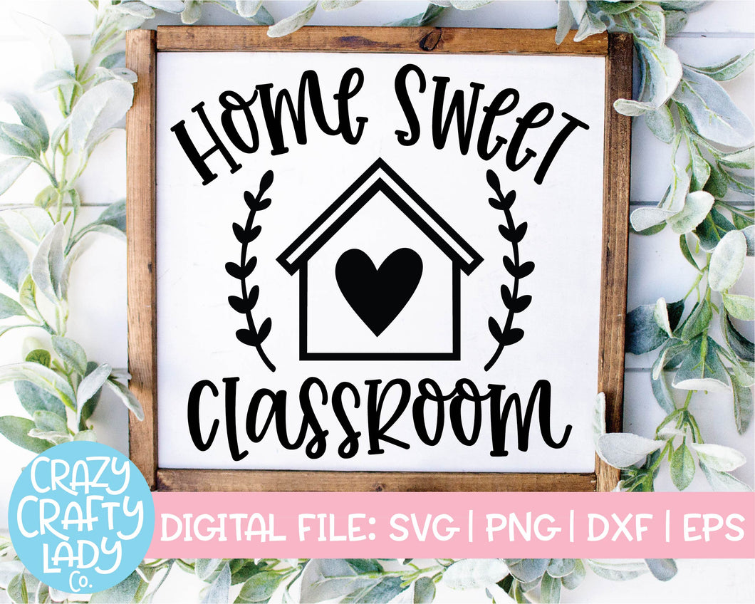 Home Sweet Classroom SVG Cut File