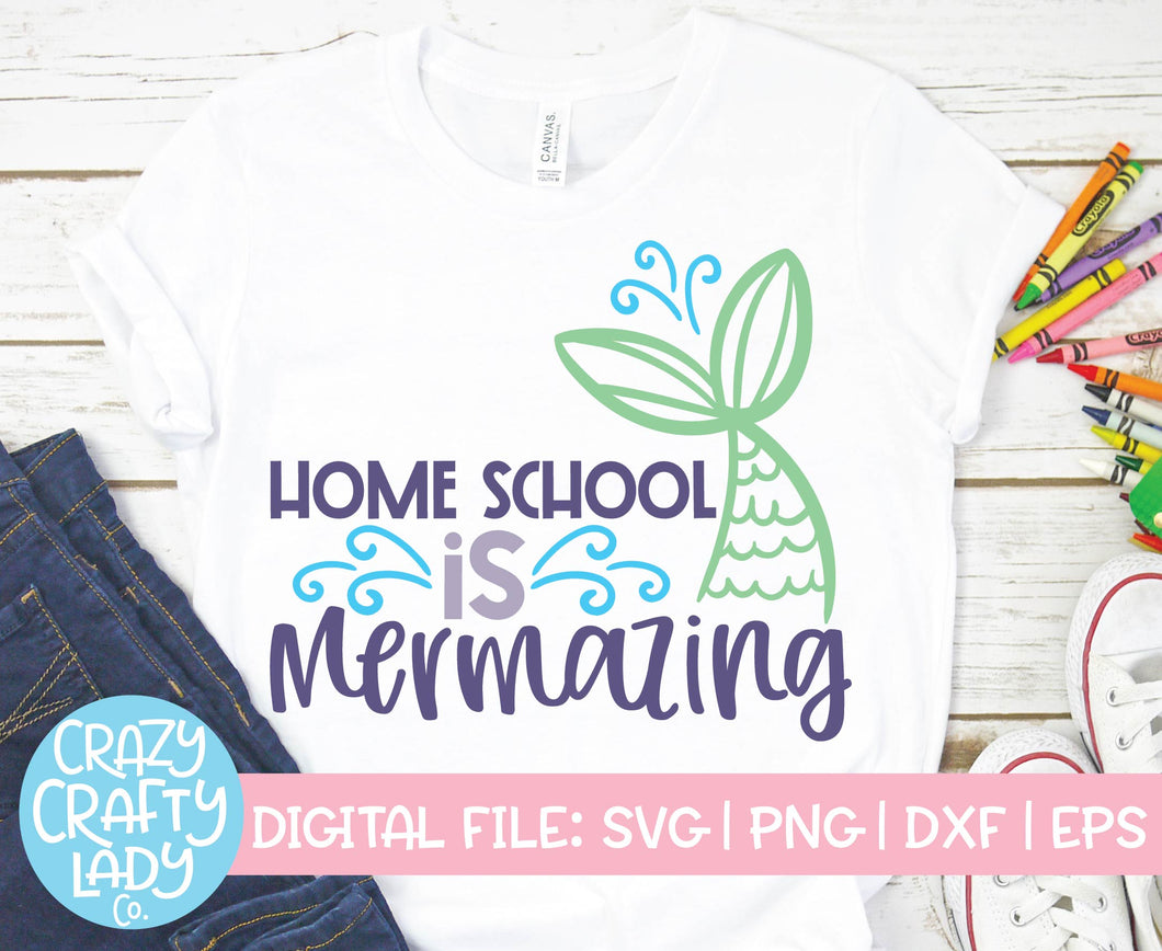 Home School Is Mermazing SVG Cut File