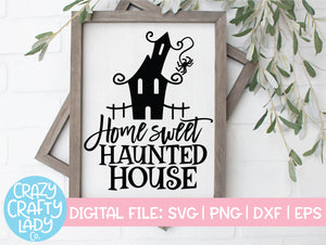 Home Sweet Haunted House SVG Cut File