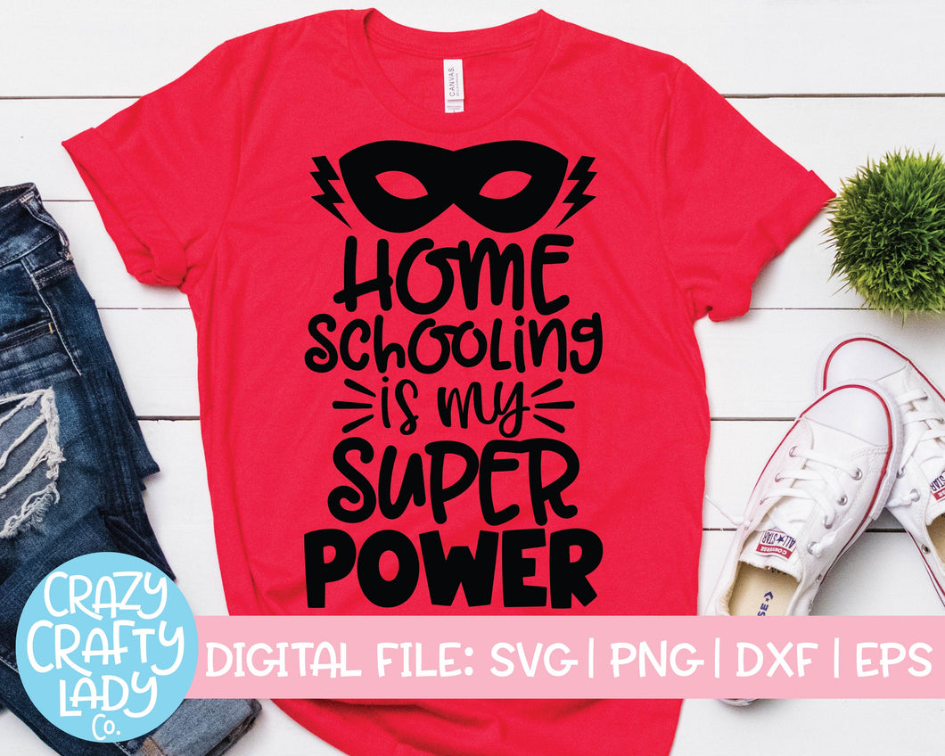 Homeschooling Is My Superpower SVG Cut File