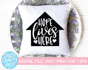 Hope Lives Here SVG Cut File