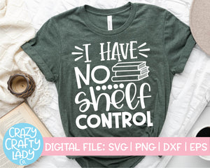 I Have No Shelf Control SVG Cut File
