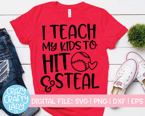 I Teach My Kids to Hit & Steal SVG Cut File