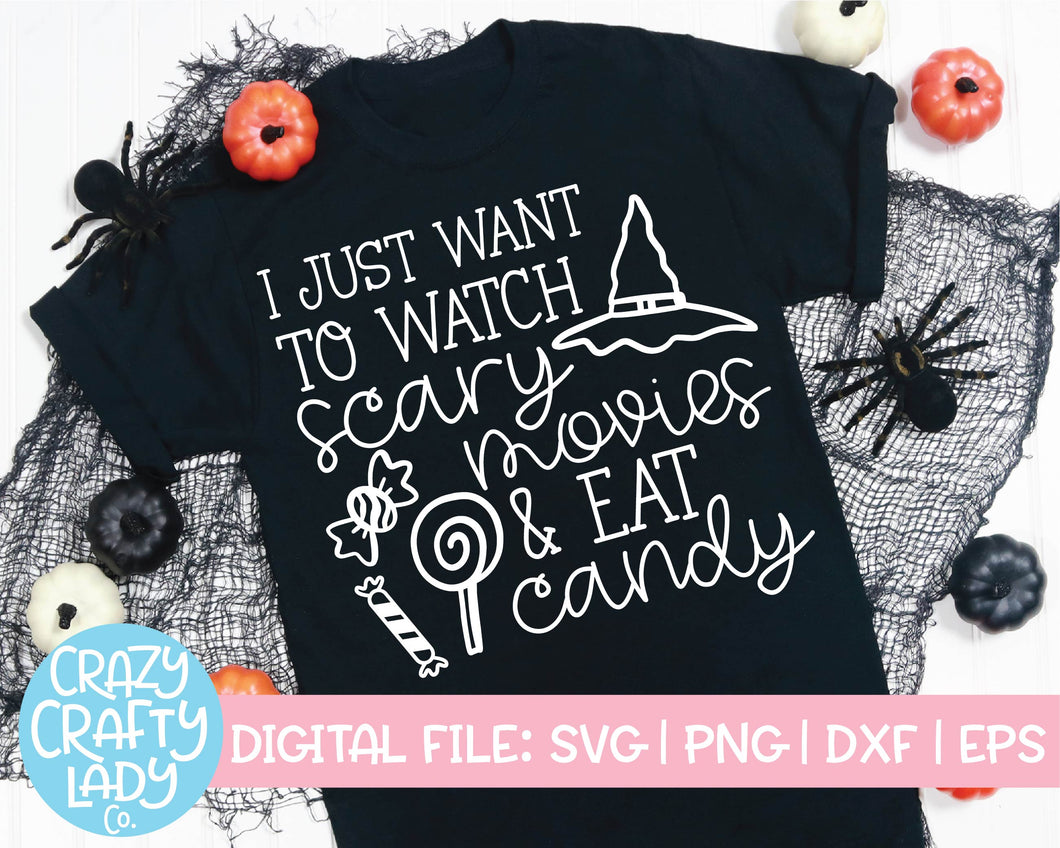 I Just Want to Watch Scary Movies & Eat Candy SVG Cut File