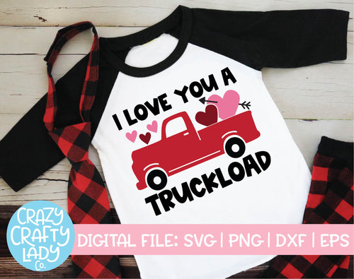 I Love You a Truckload SVG Cut File