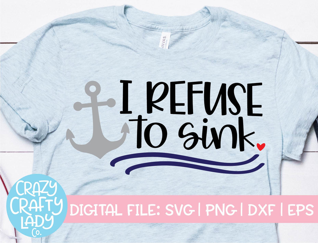 I Refuse to Sink SVG Cut File