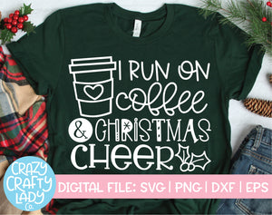 I Run on Coffee & Christmas Cheer SVG Cut File