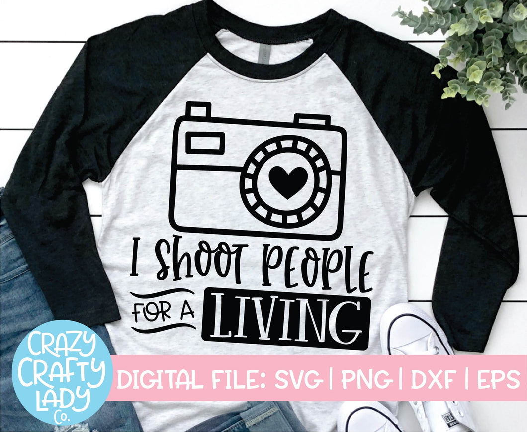 I Shoot People for a Living SVG Cut File