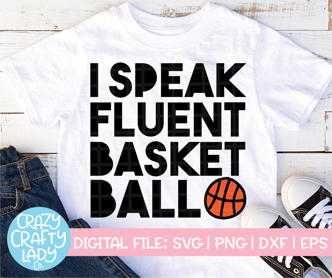 I Speak Fluent Basketball SVG Cut File