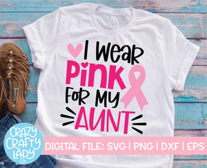 I Wear Pink for My Aunt SVG Cut File
