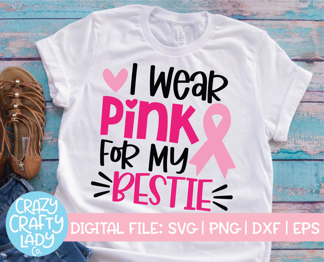 I Wear Pink for My Bestie SVG Cut File