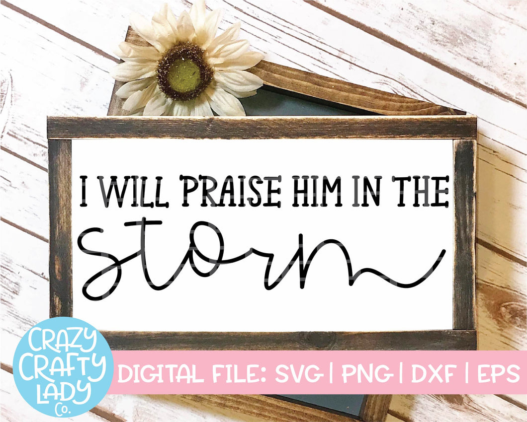 I Will Praise Him in the Storm SVG Cut File
