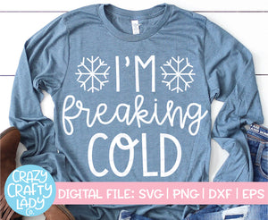 I'm Freaking Cold SVG Cut File