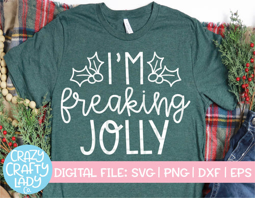 I'm Freaking Jolly SVG Cut File