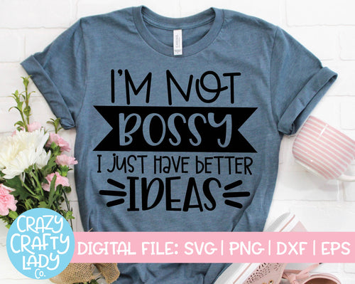 I'm Not Bossy SVG Cut File