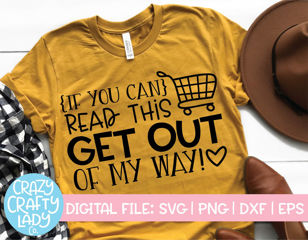 If You Can Read This, Get Out of My Way SVG Cut File