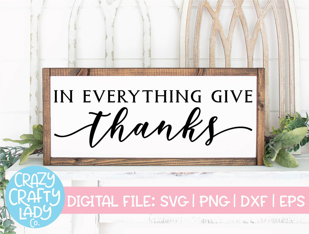 In Everything Give Thanks SVG Cut File