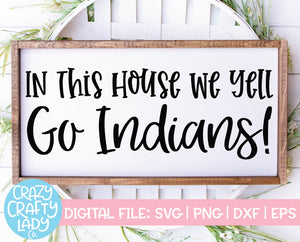 In This House We Yell Go Indians SVG Cut File