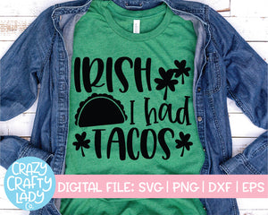 Irish I Had Tacos SVG Cut File