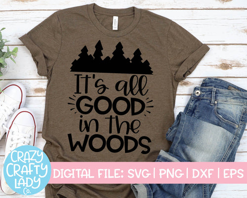It's All Good in the Woods SVG Cut File