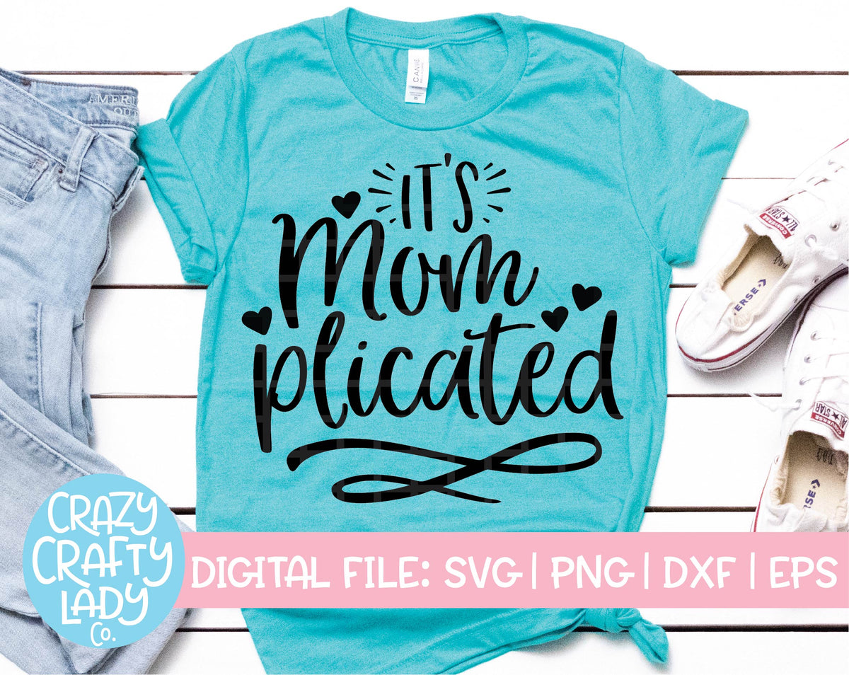 It's Momplicated SVG Cut File – Crazy Crafty Lady Co.