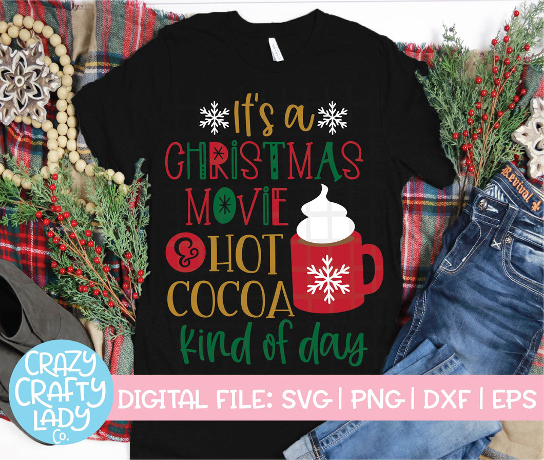 It's a Christmas Movie & Hot Cocoa Kind of Day SVG Cut File