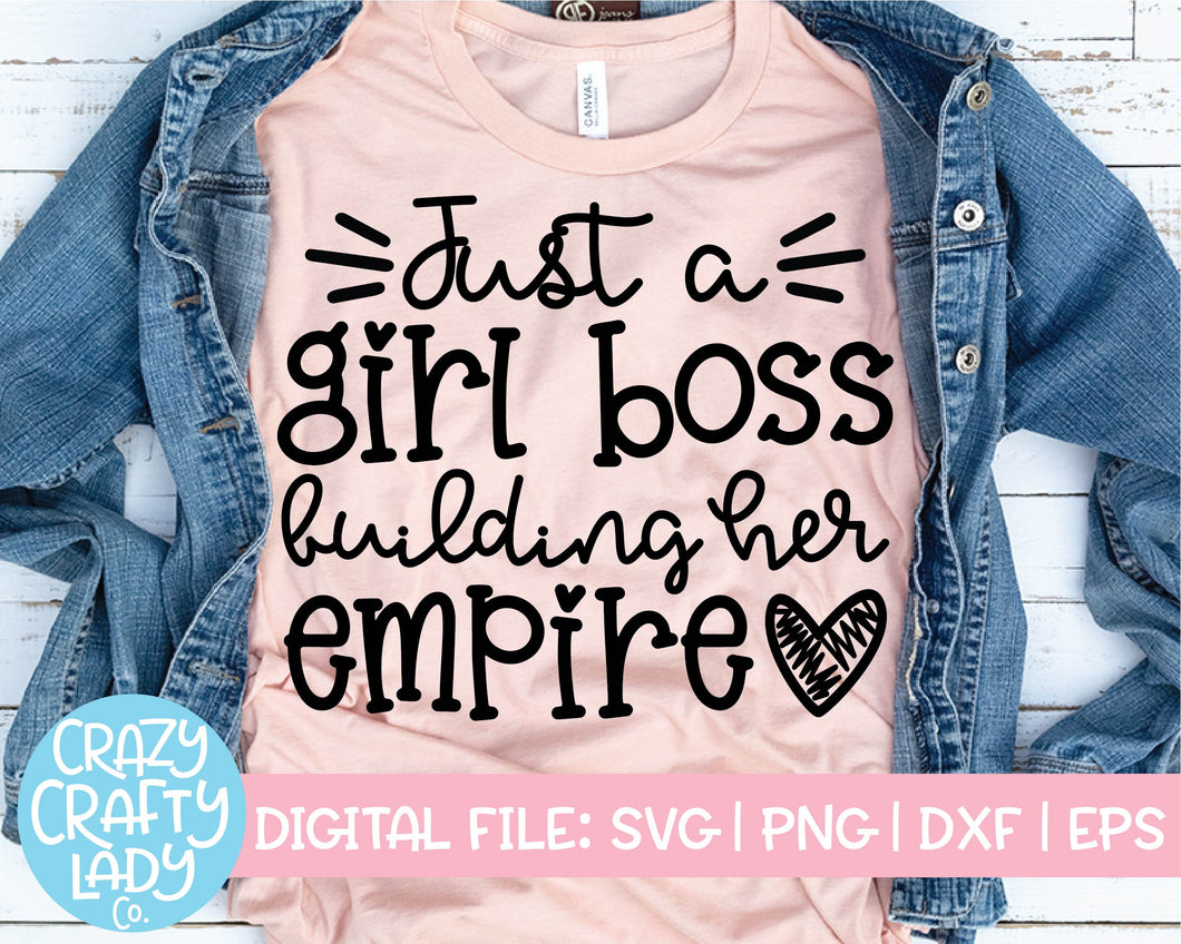 Just a Girl Boss Building Her Empire SVG Cut File