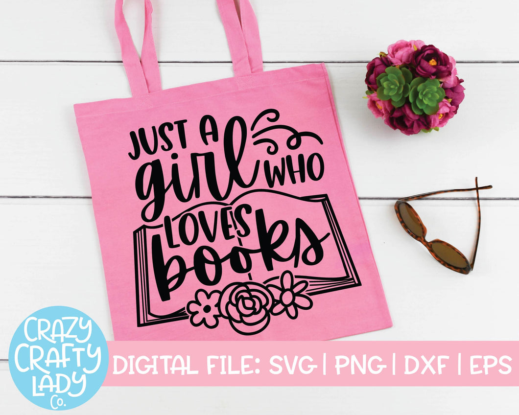 Just a Girl Who Loves Books SVG Cut File