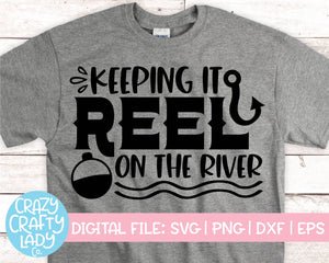 Keeping It Reel on the River SVG Cut File