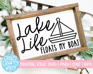 Lake Life Floats My Boat SVG Cut File
