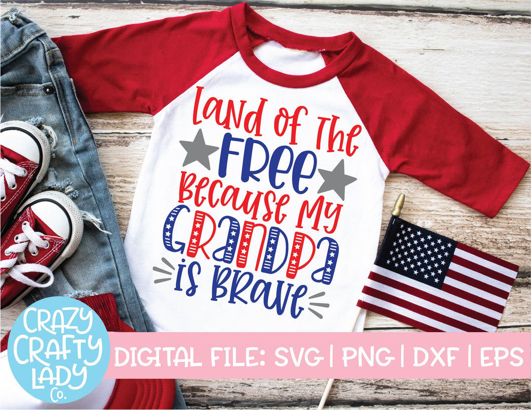 Land of the Free Because My Grandpa Is Brave SVG Cut File