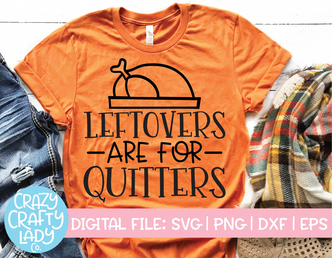Leftovers Are for Quitters SVG Cut File