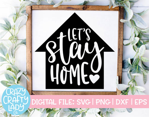 Let's Stay Home SVG Cut File