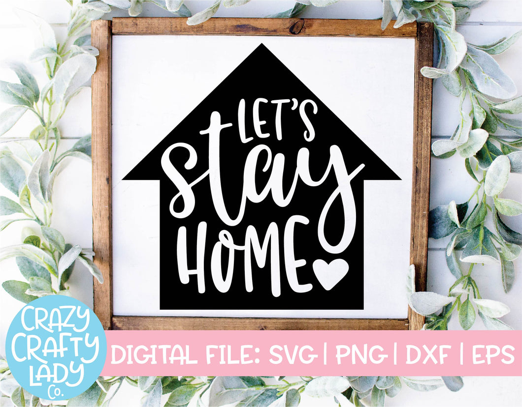 Let's Stay Home SVG Cut File