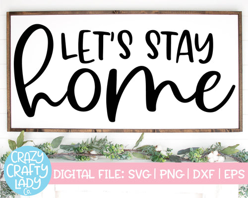 Let's Stay Home SVG Cut File