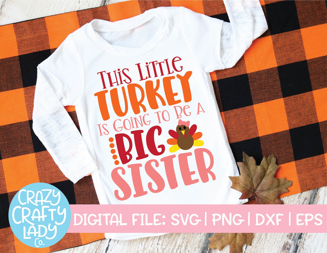 This Little Turkey Is Going to Be a Big Sister SVG Cut File