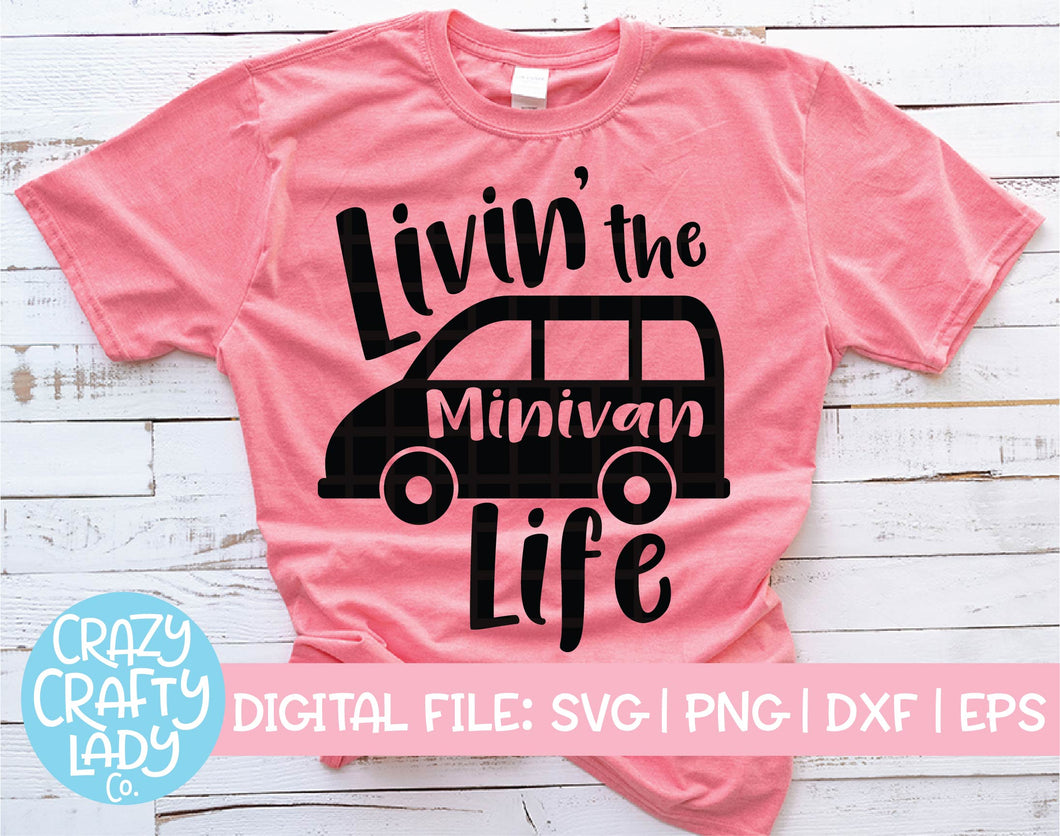 Livin' the Minivan Life SVG Cut File