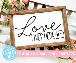 Love Lives Here SVG Cut File