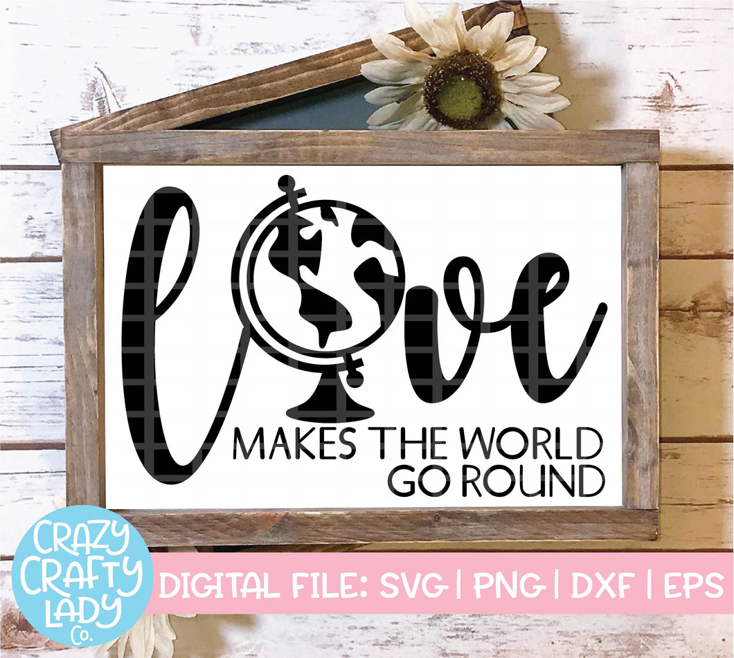 Love Makes the World Go Round SVG Cut File