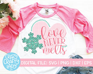Love Never Melts SVG Cut File